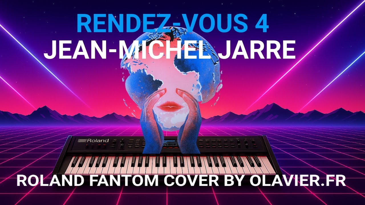 JM JARRE - RENDEZ-VOUS 4 (Roland Fantom Cover by Olavier)