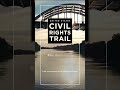 Fuel Our Past. Feel Our Progress: Visit the U.S. Civil Rights Trail