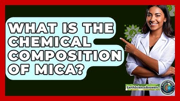 What Is The Chemical Composition Of Mica? - Earth Science Answers