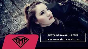 Derya Bedavacı - Affet (Tolga Mert Tintin Remix 2021)