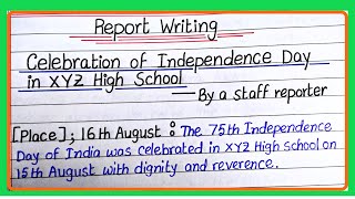 Report on Independence Day Celebration |How to write a report Report writing @letswriteinenglish