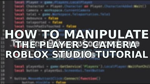 LEARN HOW TO MANIPULATE THE CAMERA WITH THIS ROBLOX STUDIO TUTORIAL