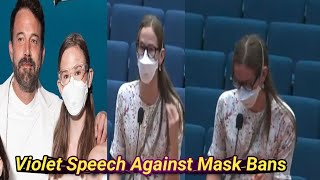 Ben & Jennifer daughter Violet Makes Impassioned Speech Against Mask Bans demands mask mandates