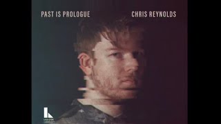 CHRIS REYNOLDS 1st Album ‘Past is Prologue’ Highlight Medley
