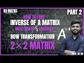Inverse of 2×2 Matrix by Row Transformation 🔄 | Step-by-Step | Maths with SD | 12th Commerce HSC