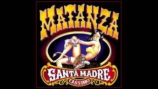 Video thumbnail of "Matanza - Santanico (Parte 1)"