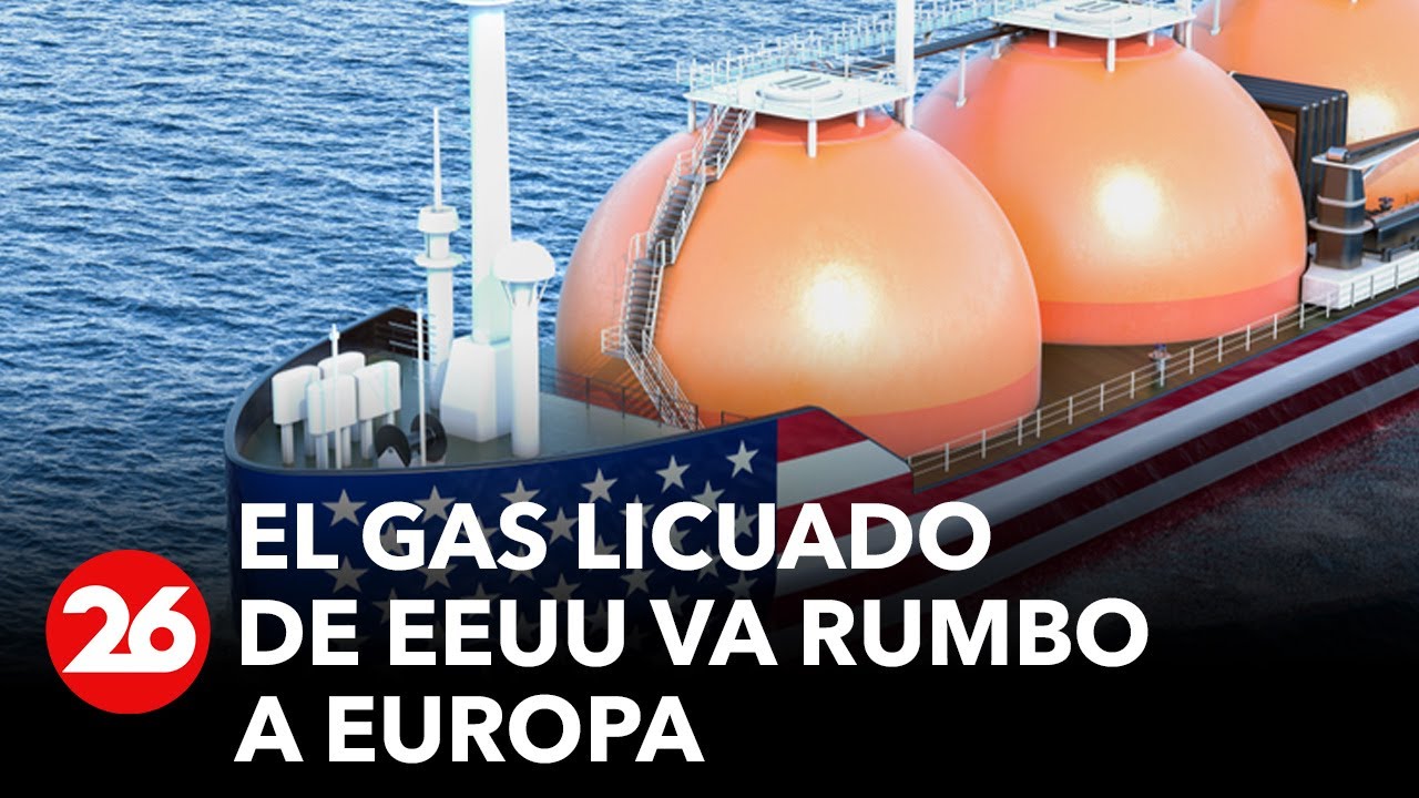 El gas licuado de EEUU va rumbo a Europa - YouTube