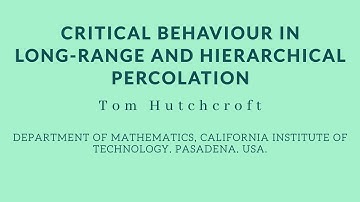 Tom Hutchcroft - Critical behaviour in long-range and hierarchical percolation