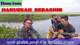 haruskah berakhir - RHOMA IRAMA cover ukulele senar 4 [by the butut alvano]