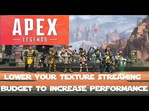Apex Legends - Lower Your Texture Streaming Budget To Increase Performance And Fps