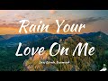 Lucas Estrada Besomorph Rain Your Love On Me Lyrics mp3