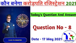 KBC Registration Question 17 May 2021| Today Kbc Registration Answers | KBC Season 13| TechtipsTrust screenshot 4