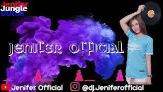 MUSIK DJ JENIFER  JUNGLE DUTCH PALING TINGGI PARTYNYA SULTAN MEI 2020
