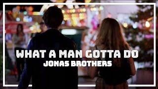 Jonas Brothers - What A Man Gotta Do (tradução/legendado)