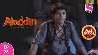 Aladdin - Naam Toh Suna Hoga | अलाद्दिन - नाम तो सुना होगा | Episode 26 | 10th July, 2020