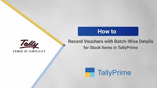 How to Record Vouchers with Batch-Wise Details for Stock Items in TallyPrime | TallyHelp