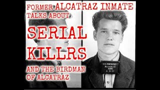 Living ALCATRAZ inmate talks SERIAL KILLERS and the Birdman of Alcatraz