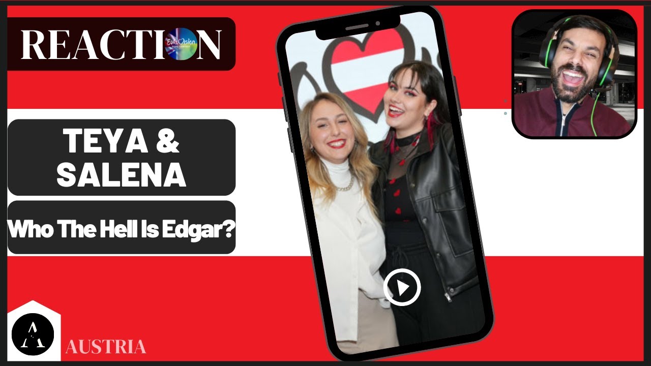 TEYA & SALENA m/v "Who The Hell Is Edgar?“ REACTION | AUSTRIA 🇦🇹 ...