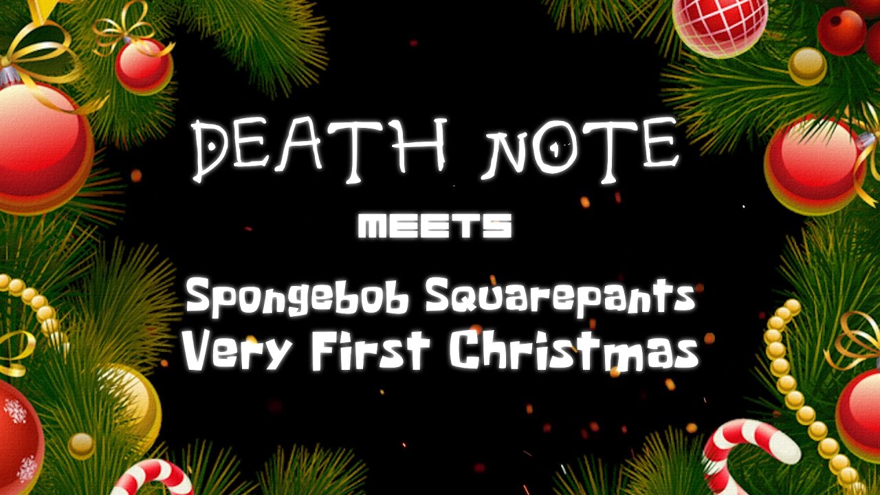 Death Note Meets Spongebob SquarePants - Very First Christmas - YouTube