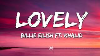 Billie Eilish - lovely (Lyrics) ft. Khalid