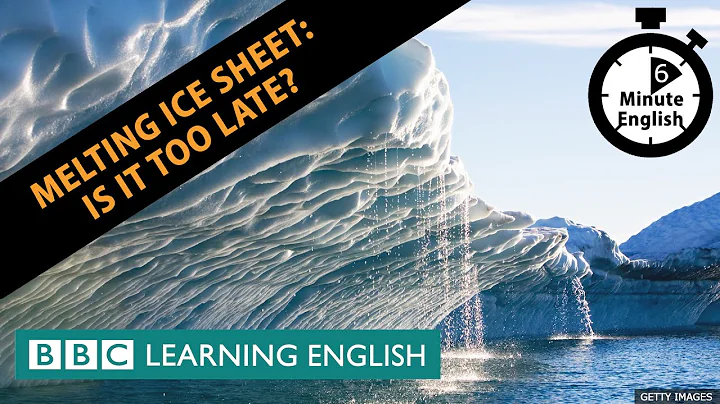 Melting ice sheet: Is it too late? 6 Minute English - DayDayNews