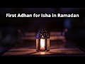 Adhan of isha for the 1st day of ramadan