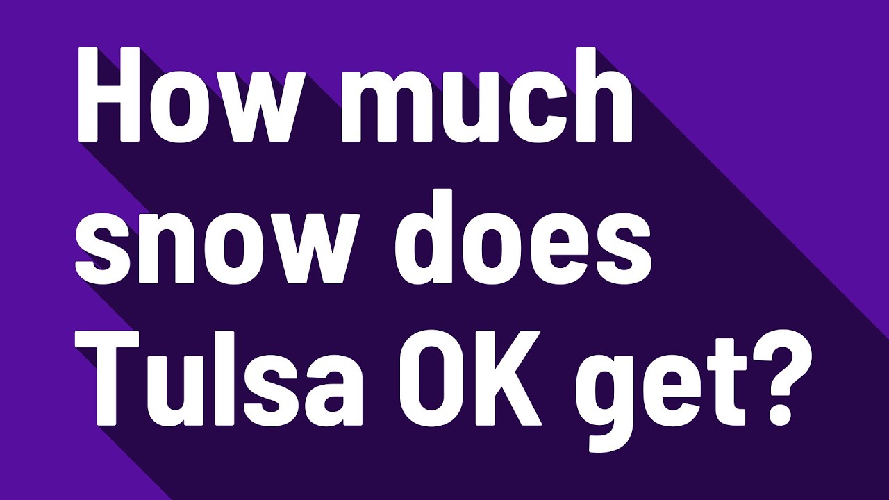 How much snow does Tulsa OK get? YouTube