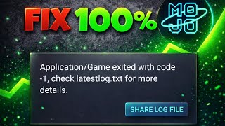 How to fix the application/game exited with code -1 in mojo launcher. 