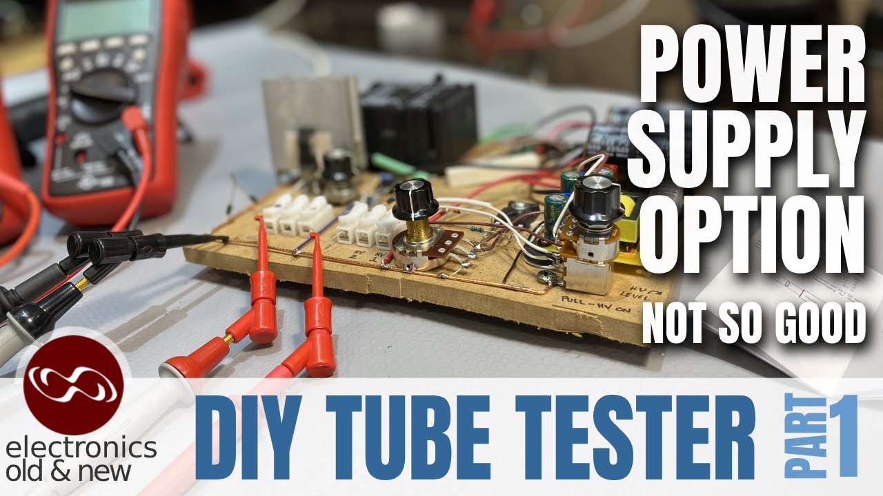 DIY Tube Tester. Working on Power Supply options, and finding one that