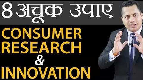 8 Methods of Consumer Research & Innovation | Dr Vivek Bindra | Bada Business