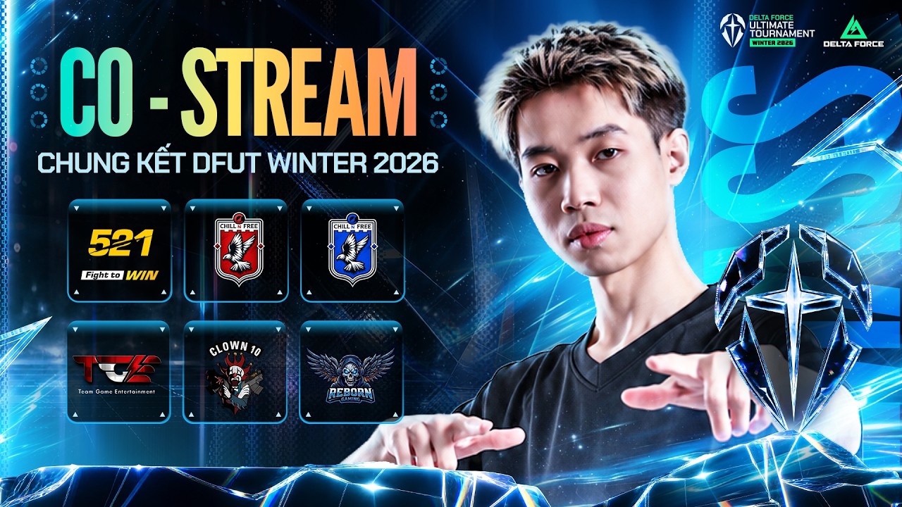 DELTA FORCE | COSTREAM TRỰC TIẾP GIẢI ĐẤU DFUT WINTER 2026