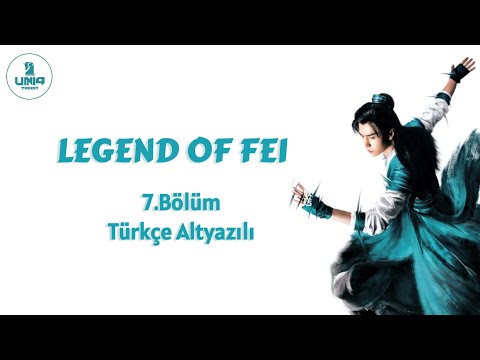 Legend of Fei 7. Bölüm [Türkçe Altyazılı]