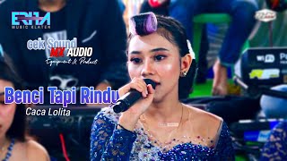 Benci Tapi Rindu - Caca Lolita Cek Sound MX Audio - ERHA Music