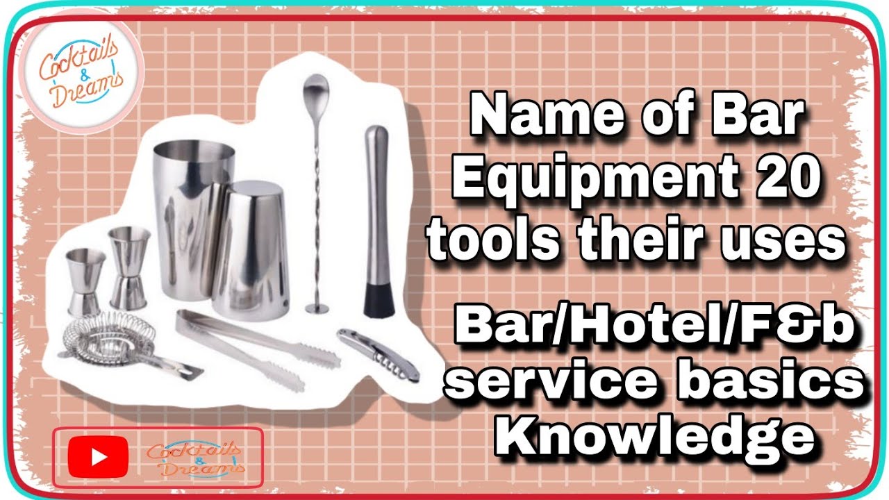 Name Of Bar Equipment 20 Tools Their Uses Bar Hotel F b Service name-of-bar-equipment-20-tools-their-uses-bar-hotel-f-b-service