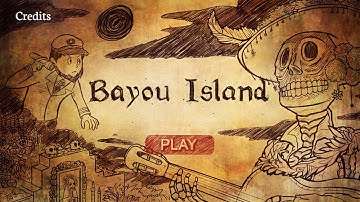 Bayou Island - Adventure Game - Walkthrough