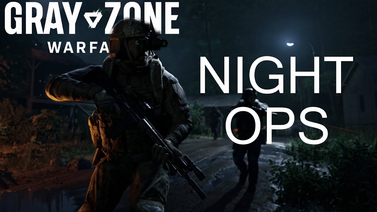Gray Zone Warfare | NIGHT OPS  | Patch 0.2 | Fan edit