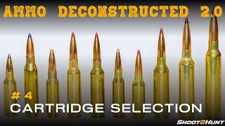 Ep. 4 Ammo Deconstructed 2.0 | Cartridge Selection