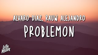 Alvaro Diaz, Rauw Alejandro - Problemón (Lyrics/Letra)