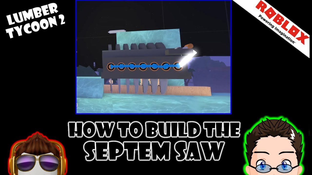 Roblox Lumber Tycoon 2 The Septem Chop Saw Build (how to) YouTube