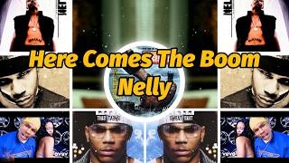 Nelly - Here Comes The Boom (Lyrics)