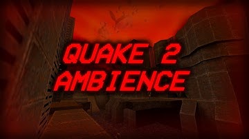 Quake 2 Ambience
