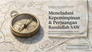 Peringatan Maulid Baginda Nabi SAW: Meneladani Perjuangan dan Kepemimpinan Rasulullah Secara Kaffah