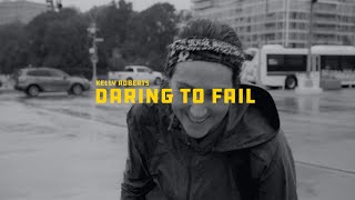 Daring to Fail | Kelly Roberts Short Documentary