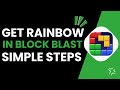 How To Get Rainbow In Block Blast