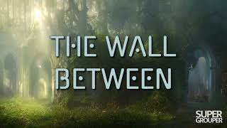 The Wall Between - Super Grouper - Progressive Rock