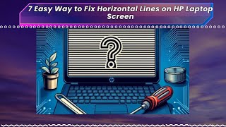 7 Easy Way to Fix Horizontal Lines on HP Laptop Screen