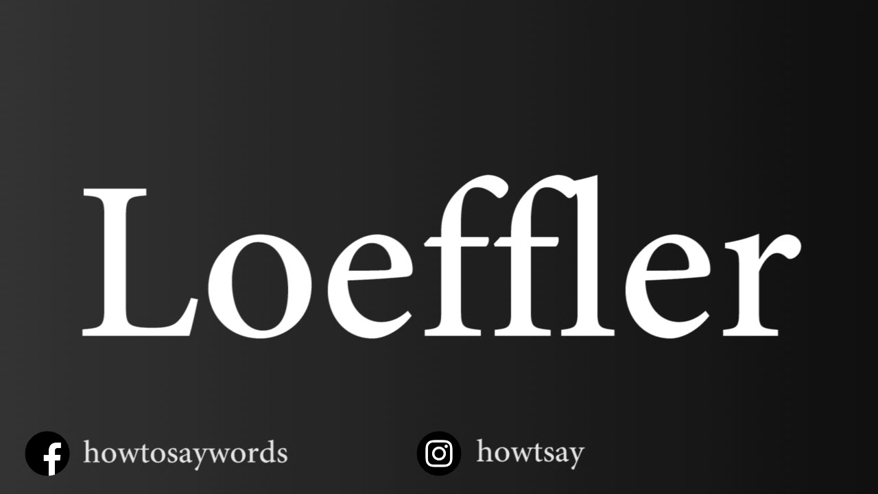 How To Pronounce Loeffler - YouTube