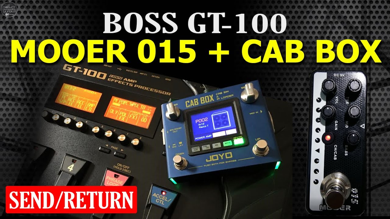 BOSS GT 100, Mooer 015, Joyo Cab Box / SEND RETURN Brown Sound
