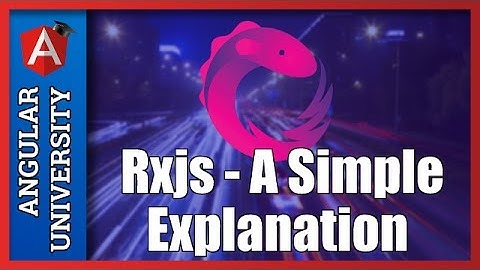 💥 The RxJs Library -  A Simple Explanation