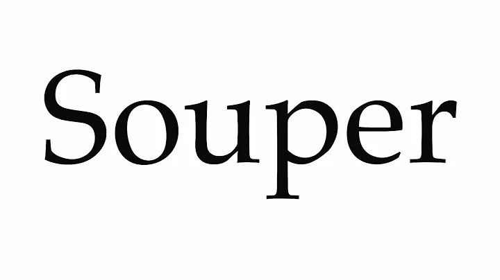 How to Pronounce Souper